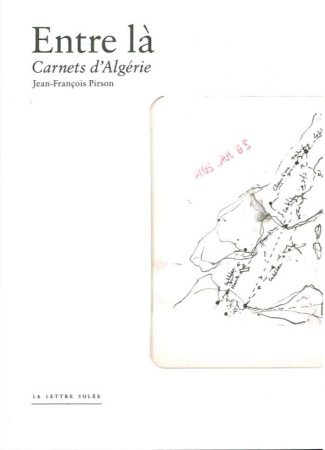 Entre là. Carnets d'Algérie