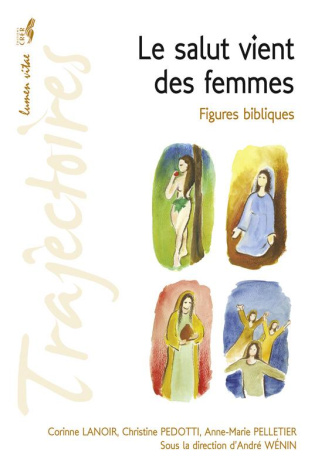 Le salut vient des femmes. Figures bibliques