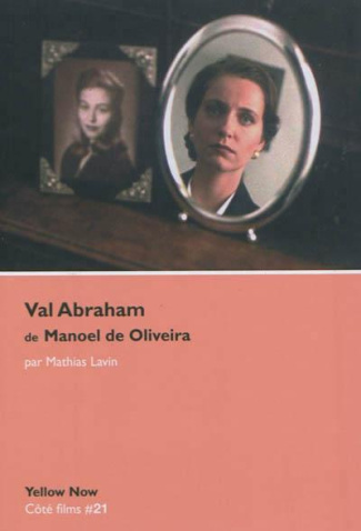 Val Abraham de Manoel de Oliveira. L'illusion comme métier