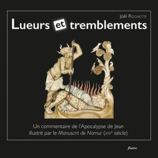 Lueurs et tremblements. Un commentaire de l'Apocalypse de Jean illustré par le Manuscrit de Namur (X