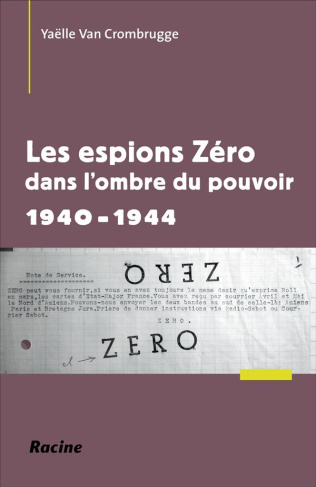 ESPIONS ZERO DANS L OMBRE DU POUVOIR - 1940 1944
