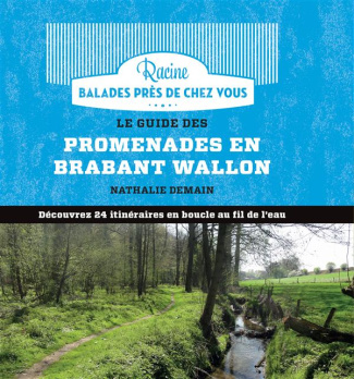 Guide des promenades à pied et à vélo en Brabant Wallon