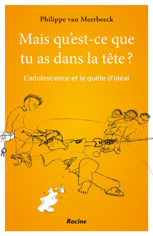 Mais qu'est-ce que tu as dans la tête ? L'adolescence et la quête d'idéal