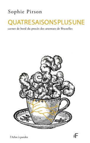 Quatre saisons plus une. Carnet de bord du procès des attentats de Bruxelles