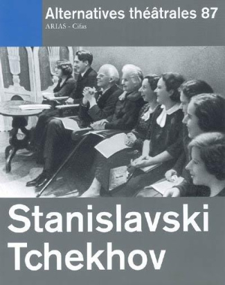 Alternatives théâtrales. 87, Stanislavski, Tchekhov