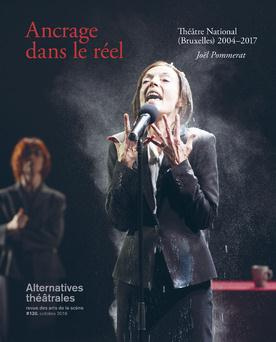 Alternatives théâtrales N° 130, octobre 2016 : Ancrage dans le réel. Théâtre National (Bruxelles) 20