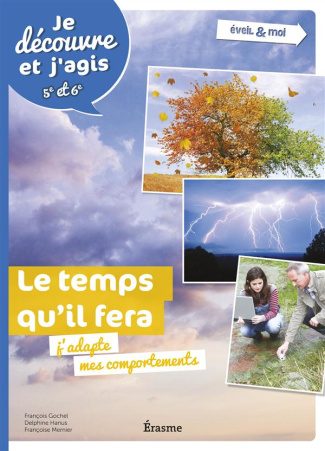 Le temps qu'il fera. J'adapte mes comportements