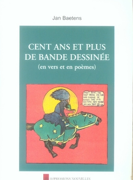 Cent ans et plus de bande dessinée. (En vers et en poèmes)