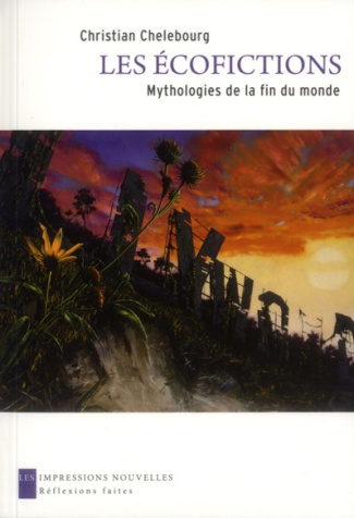 Les écofictions. Mythologies de la fin du monde