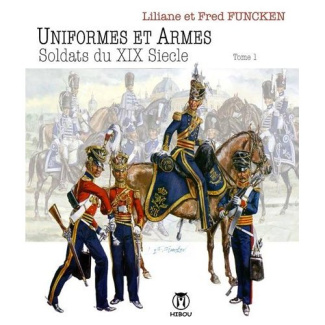 Soldats du XIXe siècle. Tome 1, 1814-1850