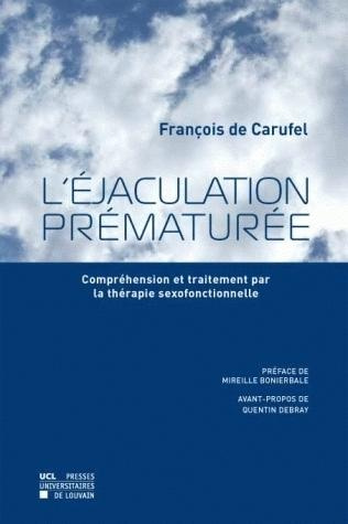 L'éjaculation prématurée. Compréhension et traitement par la thérapie sexofonctionnelle