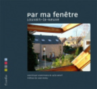 Par ma fenêtre. Louvain-la-Neuve
