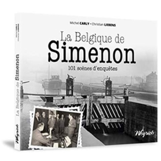 La Belgique de Simenon. 101 scènes d'enquêtes