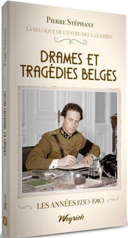 Drames et tragédies belges (La Belgique de l'entre-deux-guerres, Tome 5)