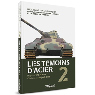Les témoins d'acier. Tome 2, Gros plans sur les chars de Celles, Grandménil, Beffe, La Gleize et La