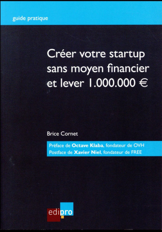 Créer votre startup sans moyen financier et lever 1000000 d'euros
