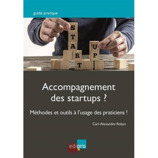 Accompagnement des startups ? / Méthodes et outils à l'usage des praticiens !