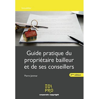 Guide du propriétaire bailleur et de ses conseillers 3e edition