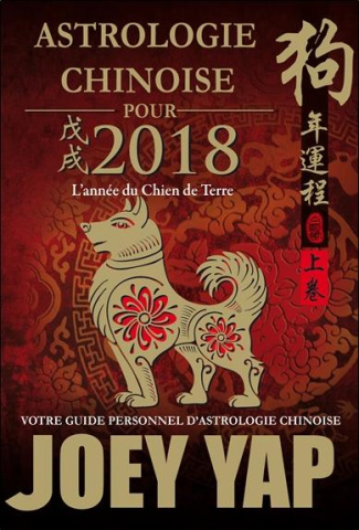 Astrologie chinoise pour 2018 - L'année du Chien de Terre / Votre guide personnel d'astrologie chino