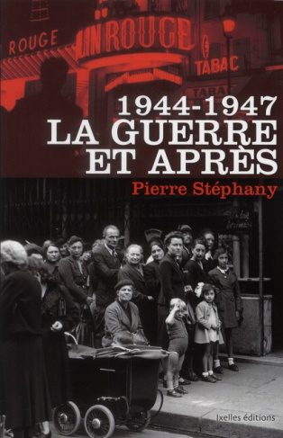 1944-1947 La Guerre et après