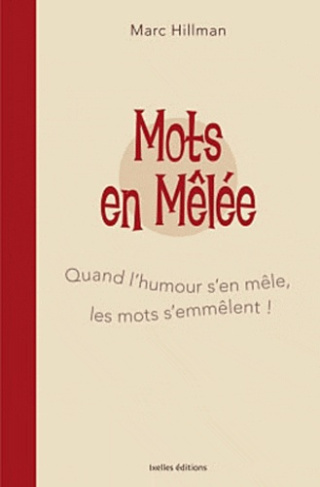 Mots en mêlée / Quand l'humour s'en mêle, les mots s'emmêlent !