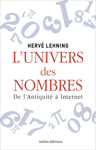 L'univers des nombres / De l'Antiquité à Internet