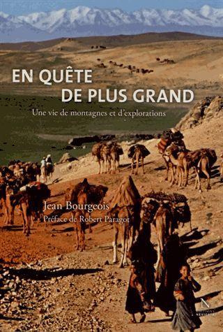 En quête de plus grand. Une vie de montagne et d'exploration