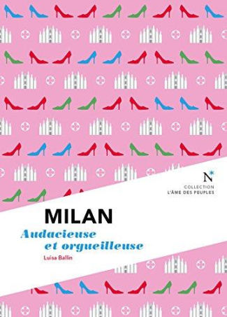 Milan. Audacieuse et orgueilleuse