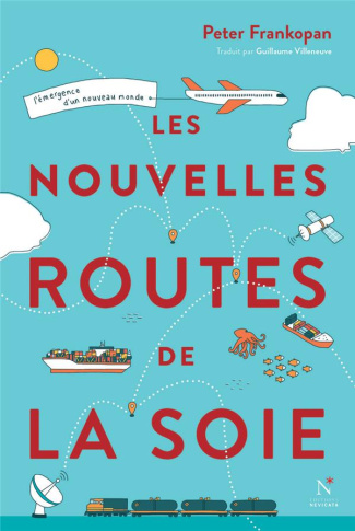 Les nouvelles routes de la soie. L'émergence d'un nouveau monde