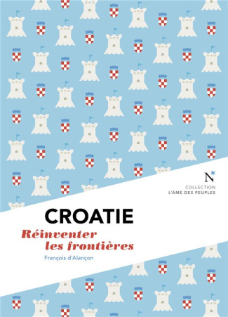Croatie. Réinventer les frontières