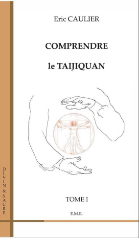 Comprendre le taijiquan. Tome 1