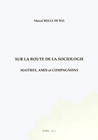 Sur la route de la sociologie. Maîtres, amis et compagnons