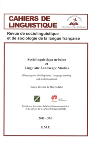 Cahiers de linguistique N° 37/1, 2011 : Sociolinguistique urbaine et Linguistic Landscape Studies