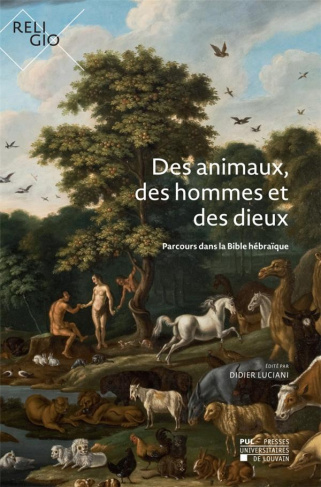 Des animaux, des hommes et des dieux. Parcours dans la Bible hébraïque