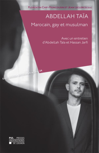 Abdellah taia. marocain, gay et musulman : avec un entretien d'abdellah taia et hassan jarfi. Avec u