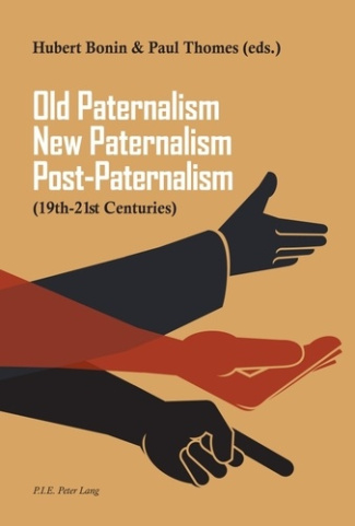 Old Paternalism, New Paternalism, Post-Paternalism. (19th–21st Centuries)