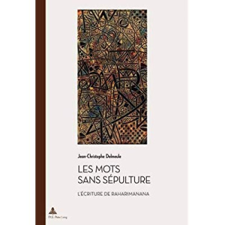 Les mots sans sépulture. L'écriture de Raharimanana