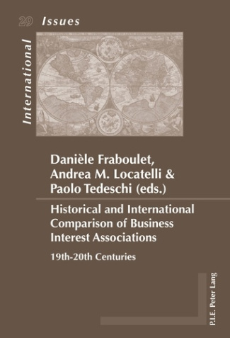 Historical and International Comparison of Business Interest Associations. 19th-20th Centuries