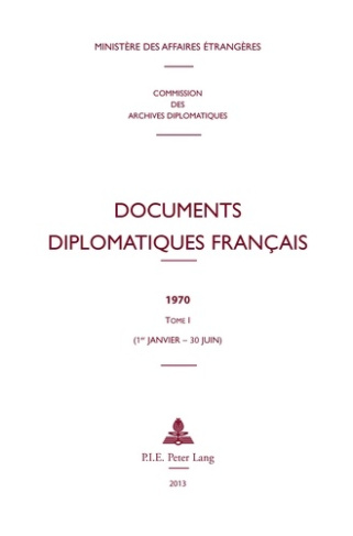 Documents diplomatiques français 1970. Tome 1 (1er janvier - 30 juin)
