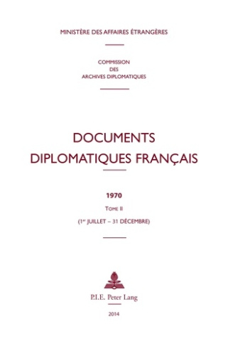 Documents diplomatiques français 1970. Tome 2 (1er juillet - 31 décembre)