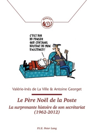Le Père Noël de la Poste. La surprenante histoire de son secrétariat (1962-2012)