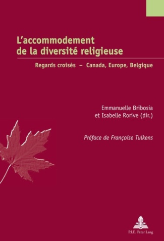 L'accommodement de la diversité religieuse. Regards croisés : Canada, Europe, Belgique