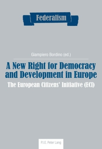 A New Right for Democracy and Development in Europe. The European Citizens’ Initiative (ECI)