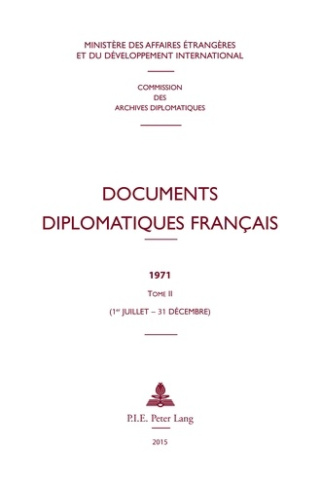 Documents diplomatiques français. 1971 – Tome II (1er juillet – 31 décembre)
