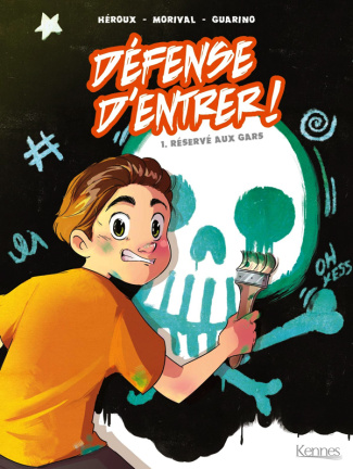 Défense d'entrer Tome 1 : Réservé aux gars