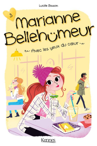 Marianne Bellehumeur Tome 3 : Avec les yeux du coeur