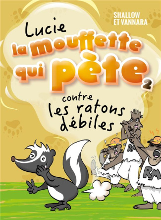 Lucie la mouffette qui pète Tome 2 : Lucie la mouffette qui pète contre les ratons voleurs