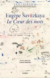 Eugène Savitzkaya. Le Cœur des mots