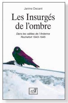Les insurgés de l'ombre. Offensive des Ardennes, 1943-1945