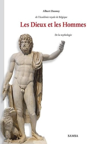 Les Dieux et les Hommes. De la mythologie